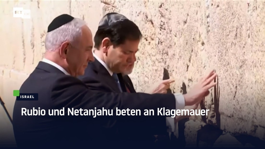 Rubio und Netanjahu beten an Klagemauer