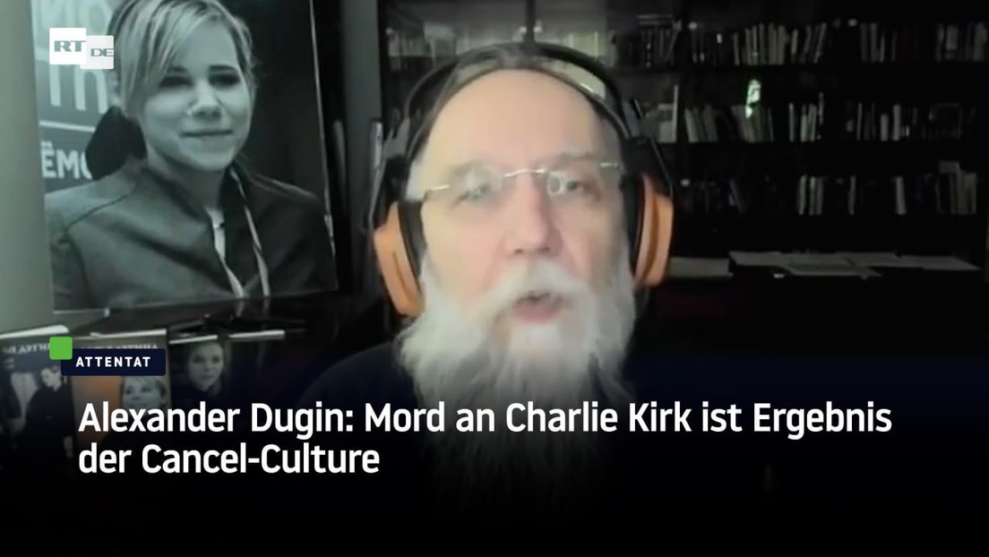 Alexander Dugin: Mord an Charlie Kirk ist Ergebnis der Cancel-Culture