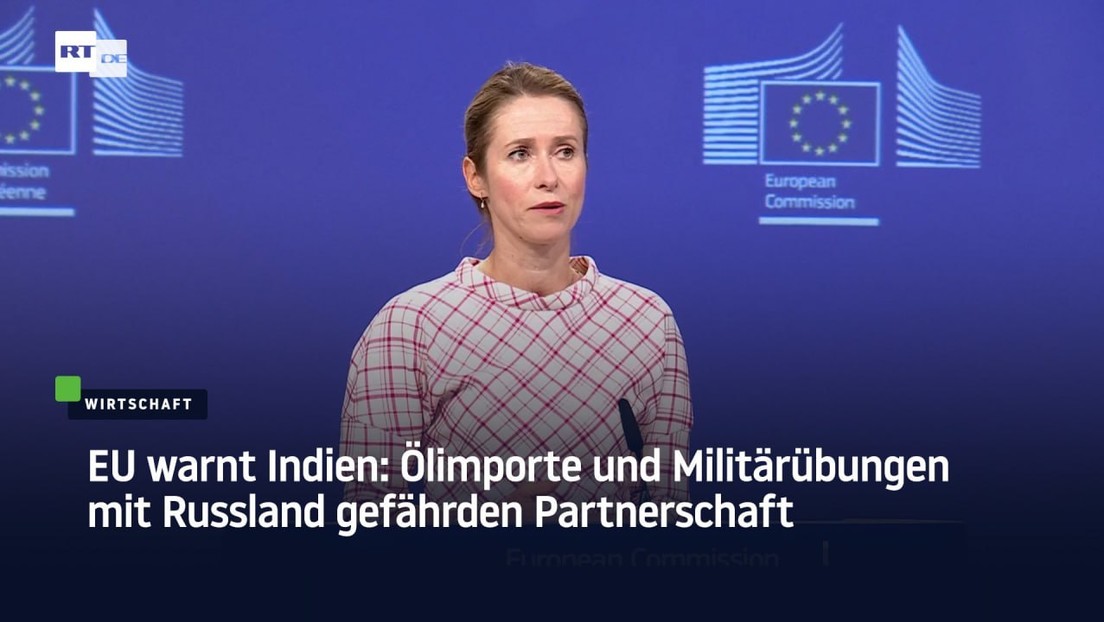EU warnt Indien: Ölimporte und Militärübungen mit Russland gefährden Partnerschaft