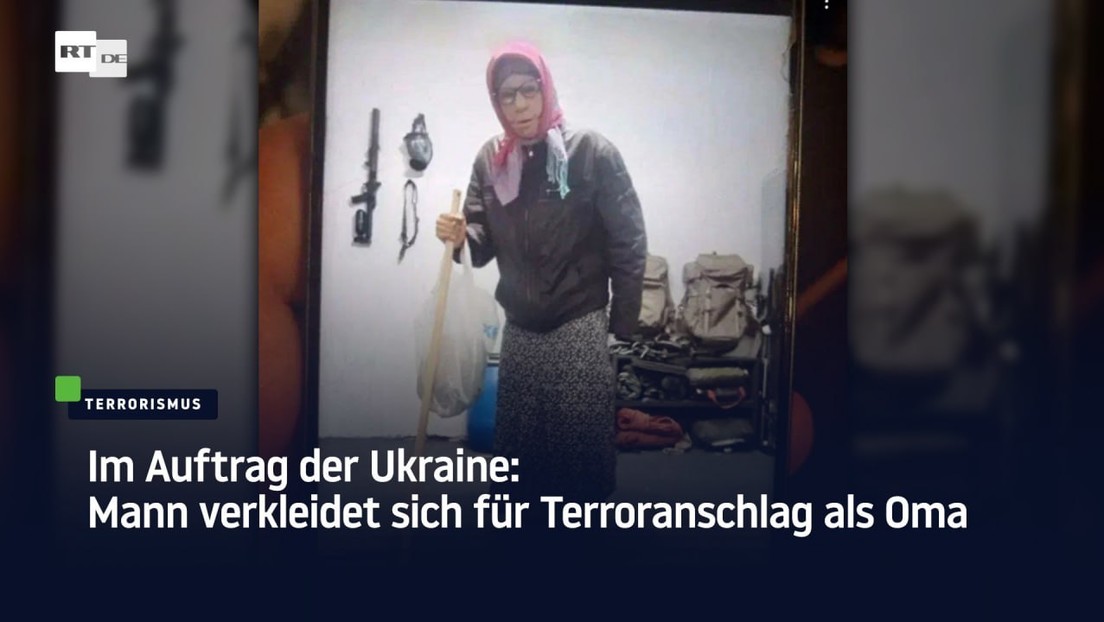 Im Auftrag der Ukraine: Mann verkleidet sich für Terroranschlag als Oma