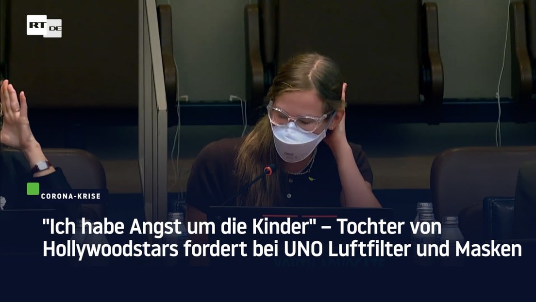 "Ich habe Angst um die Kinder" – Tochter von Hollywoodstars fordert bei UNO Luftfilter und Masken