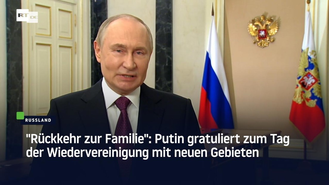"Rückkehr zur Familie": Putin gratuliert zum Tag der Wiedervereinigung mit neuen Gebieten