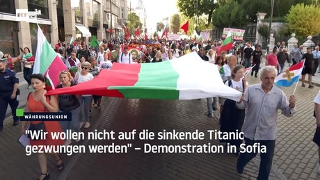 "Wir wollen nicht auf die sinkende Titanic gezwungen werden" – Demonstration in Sofia