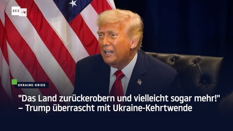 "Das Land zurückerobern und vielleicht sogar mehr!" – Trump überrascht mit Ukraine-Kehrtwende