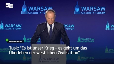 Tusk: "Es ist unser Krieg – es geht um das Überleben der westlichen Zivilisation"