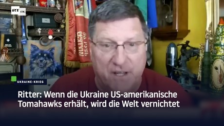 Ritter: Wenn die Ukraine US-amerikanische Tomahawks erhält, wird die Welt vernichtet