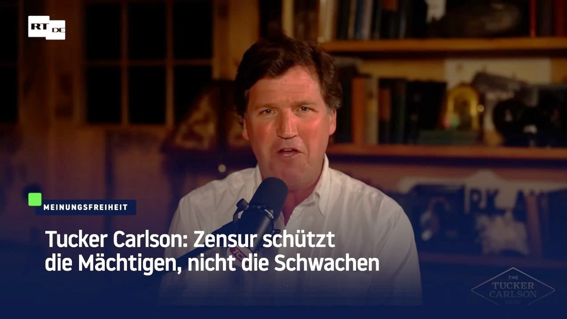 Tucker Carlson: Zensur schützt die Mächtigen, nicht die Schwachen