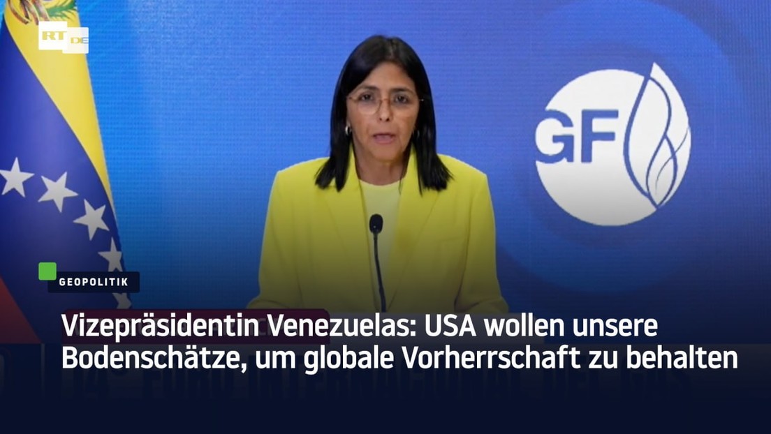 Vizepräsidentin Venezuelas: USA wollen unsere Bodenschätze, um globale Vorherrschaft zu behalten