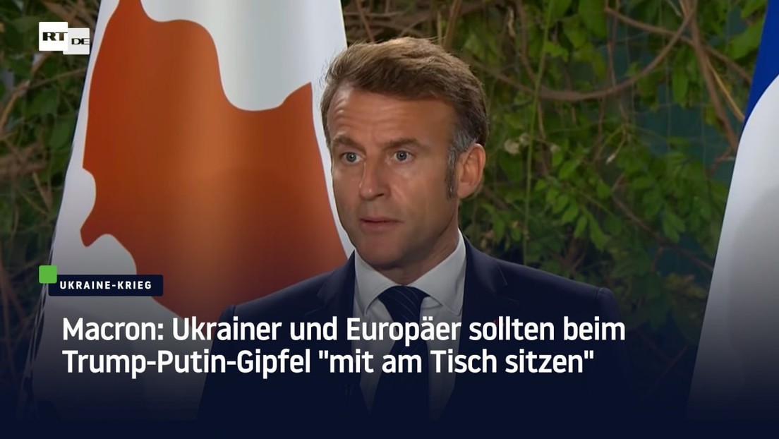 Macron: Ukrainer und Europäer sollten beim Trump-Putin-Gipfel "mit am Tisch sitzen"