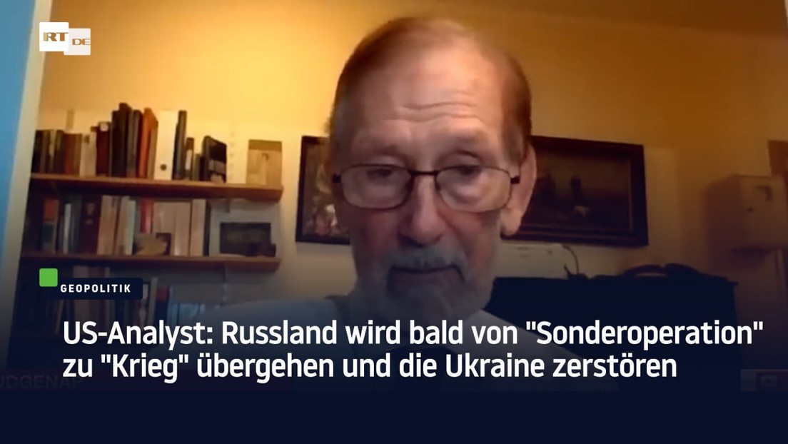 US-Analyst: Russland wird bald von "Sonderoperation" zu "Krieg" übergehen und die Ukraine zerstören