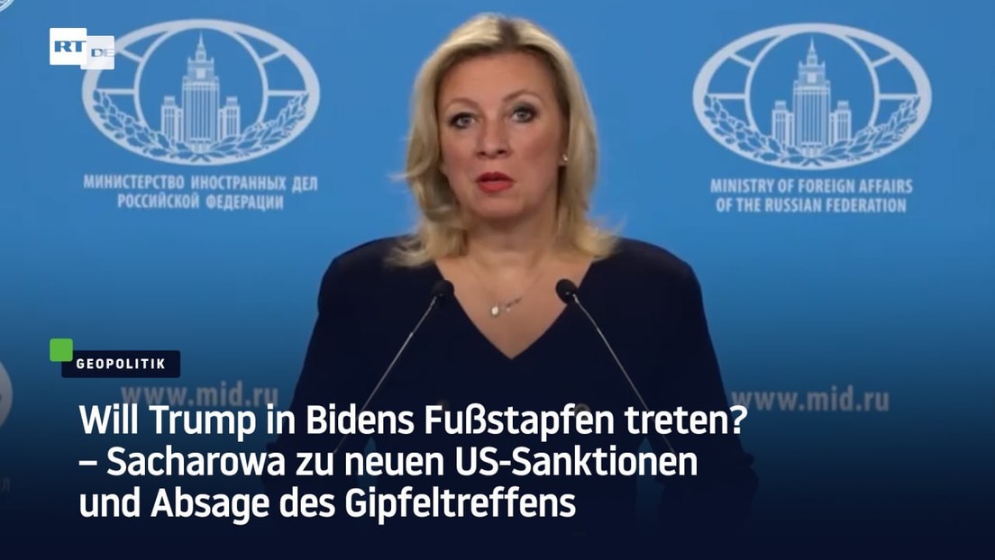 Will Trump in Bidens Fußstapfen treten? – Sacharowa zu neuen US-Sanktionen und Absage des Gipfels