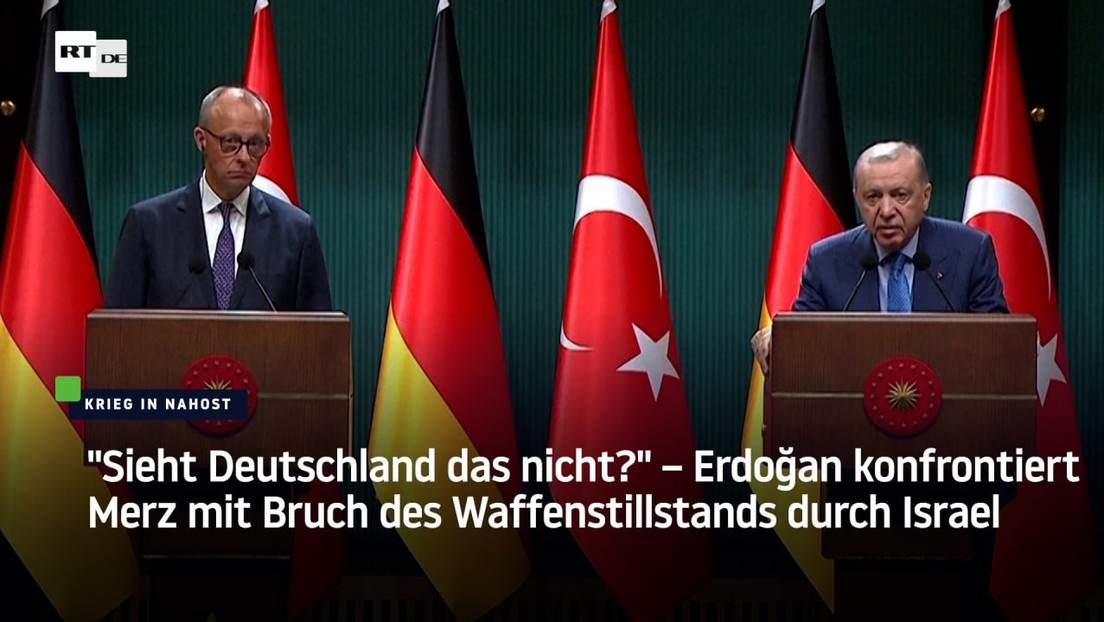 "Sieht Deutschland das nicht?" – Erdoğan konfrontiert Merz mit Israels Bruch des Waffenstillstands