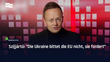 Szijjártó: "Die Ukraine bittet die EU nicht, sie fordert"