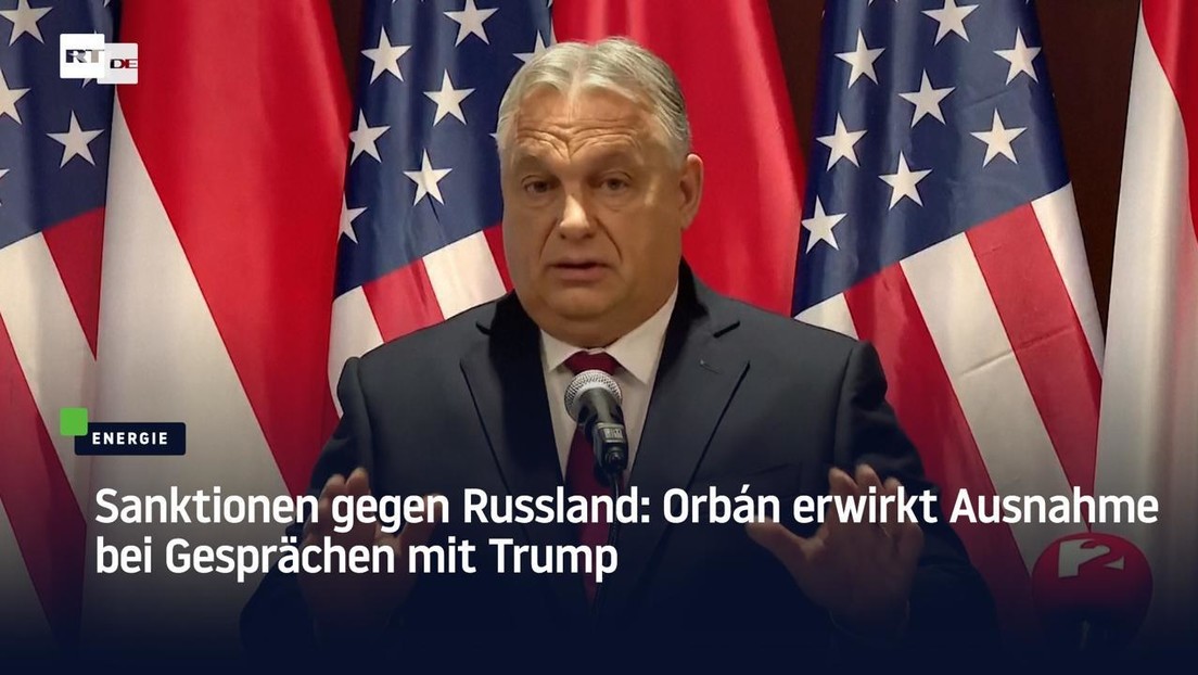 Sanktionen gegen Russland: Orbán erwirkt Ausnahme bei Gesprächen mit Trump