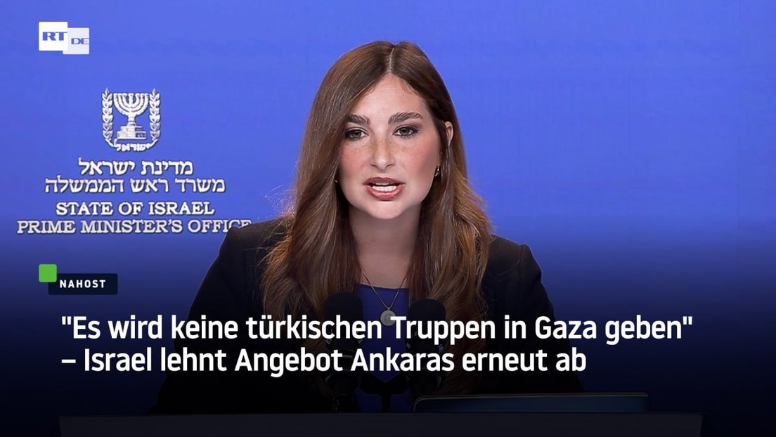 "Es wird keine türkischen Truppen in Gaza geben" – Israel lehnt Angebot Ankaras erneut ab