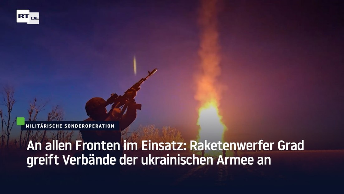 An allen Fronten im Einsatz: Raketenwerfer Grad greift Verbände der ukrainischen Armee an