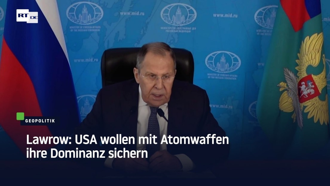 Lawrow: USA wollen mit Atomwaffen ihre Dominanz sichern