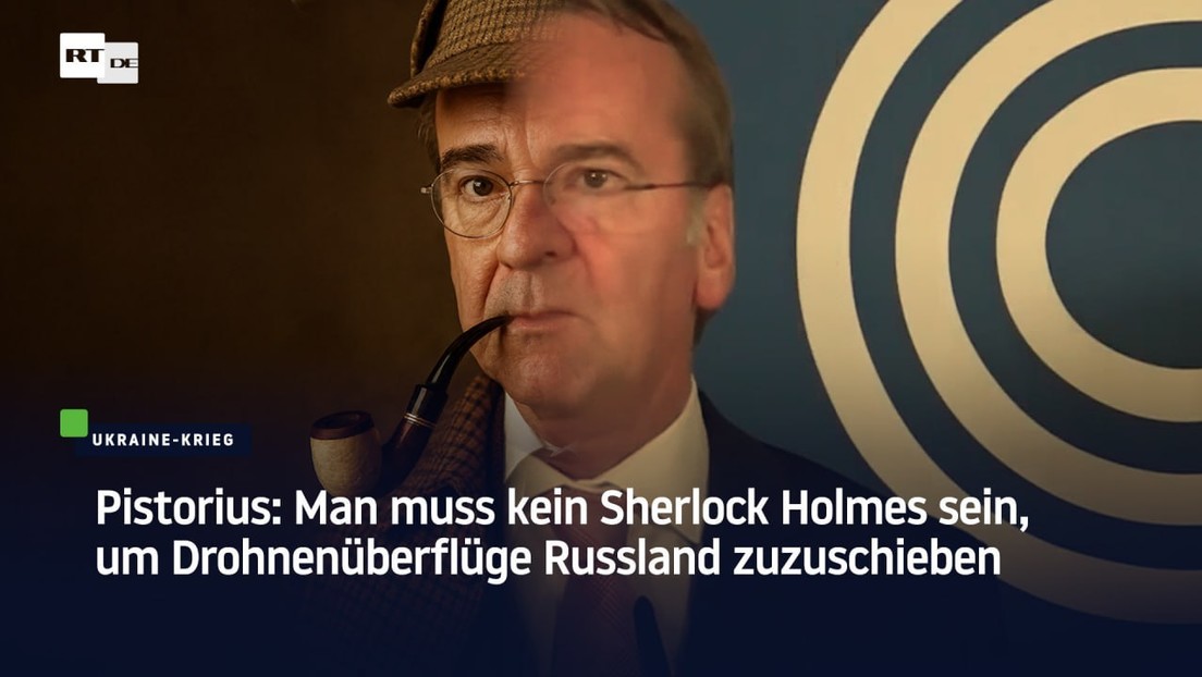Pistorius: Man muss kein Sherlock Holmes sein, um Drohnenüberflüge Russland zuzuschieben