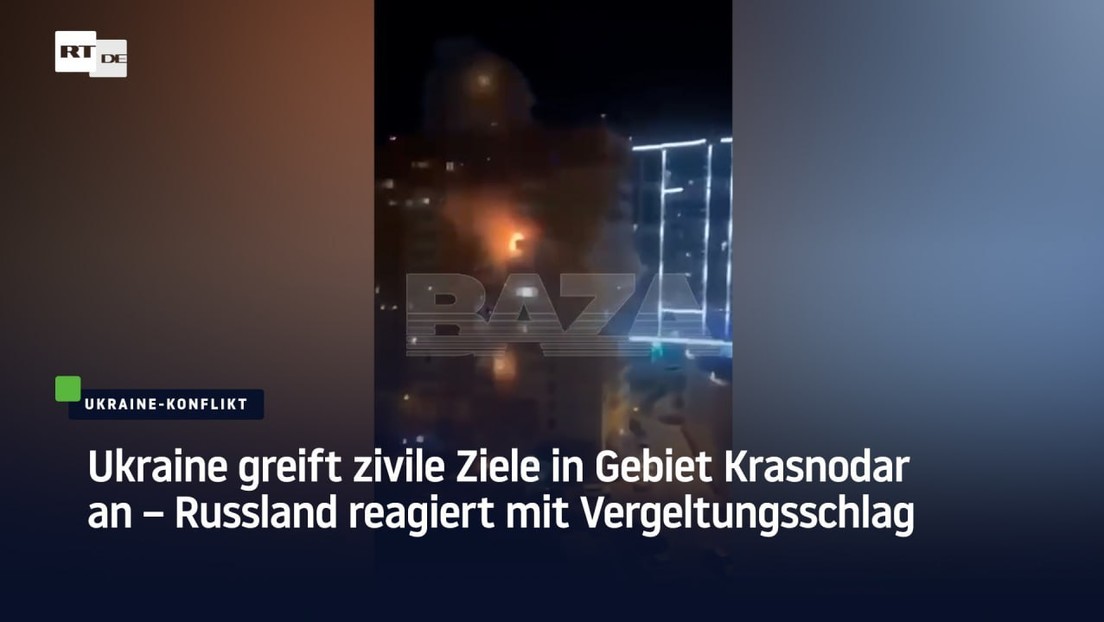 Ukraine greift zivile Ziele in Gebiet Krasnodar an – Russland reagiert mit Vergeltungsschlag