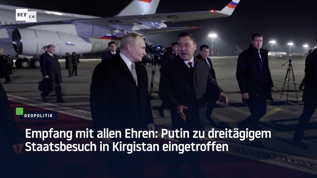 Empfang mit allen Ehren: Putin zu dreitätigem Staatsbesuch in Kirgistan eingetroffen 