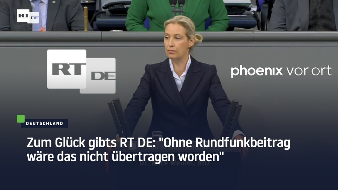 Zum Glück gibt's RT DE: "Ohne Rundfunkbeitrag wäre das nicht übertragen worden"