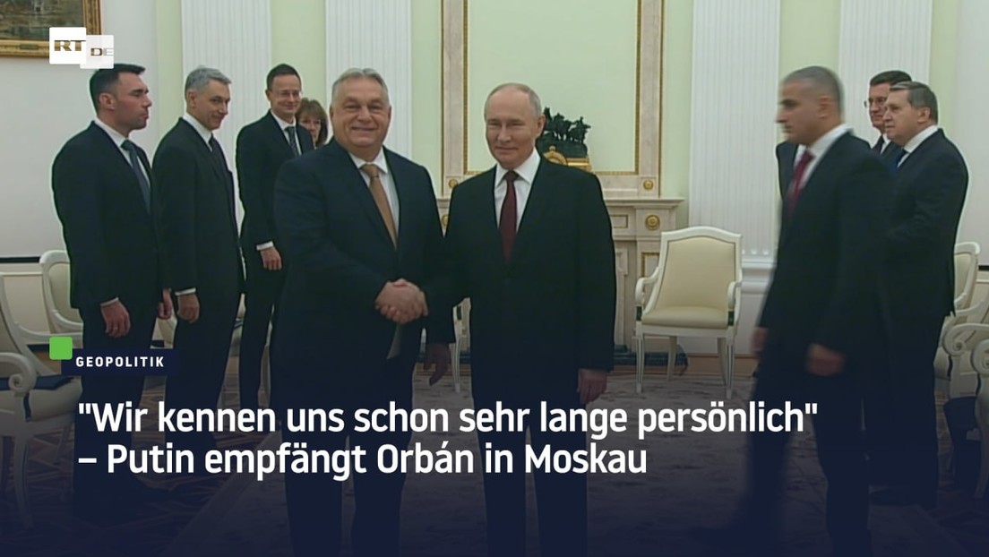 "Wir kennen uns schon sehr lange persönlich" – Putin empfängt Orbán in Moskau