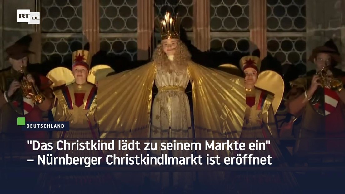 "Das Christkind lädt zu seinem Markte ein" – Nürnberger Christkindlmarkt ist eröffnet