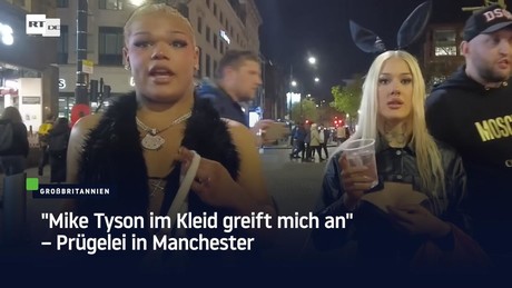 "Mike Tyson im Kleid greift mich an" – Prügelei in Manchester