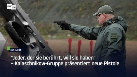 "Jeder, der sie berührt, will sie kaufen" – Kalaschnikow-Gruppe präsentiert neue Pistole