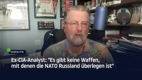 Ex-CIA-Analyst: "Es gibt keine Waffen, mit denen die NATO Russland überlegen ist"