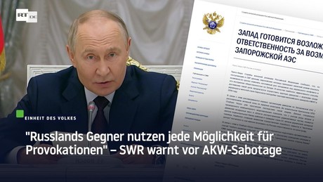 "Russlands Gegner nutzen jede Möglichkeit, um Konflikte zu provozieren" – SWR warnt vor AKW-Sabotage