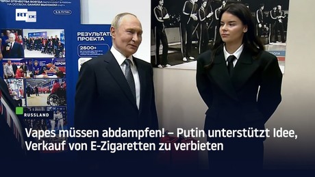 Vapes müssen abdampfen! – Putin unterstützt Idee, Verkauf von E-Zigaretten zu verbieten
