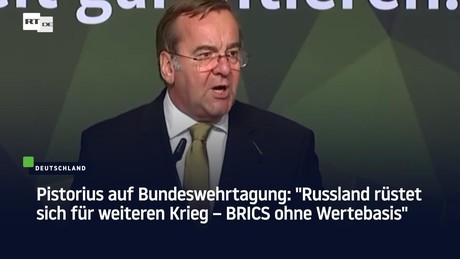 Pistorius auf Bundeswehrtagung: "Russland rüstet sich für weiteren Krieg – BRICS ohne Wertebasis"