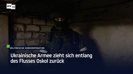 Ukrainische Armee zieht sich entlang des Flusses Oskol zurück