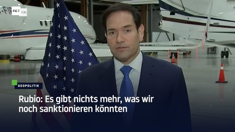 Rubio: Es gibt nichts mehr, was wir noch sanktionieren könnten