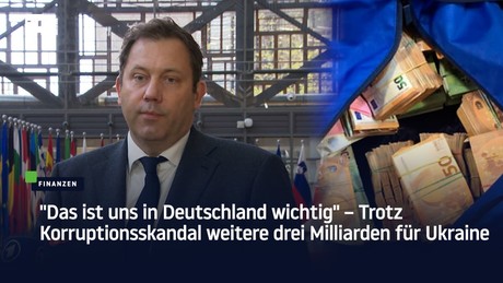 "Das ist uns in Deutschland wichtig" – Trotz Korruptionsskandal weitere drei Milliarden für Ukraine