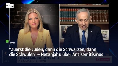 "Zuerst die Juden, dann die Schwarzen, dann die Schwulen" – Netanjahu über Antisemitismus