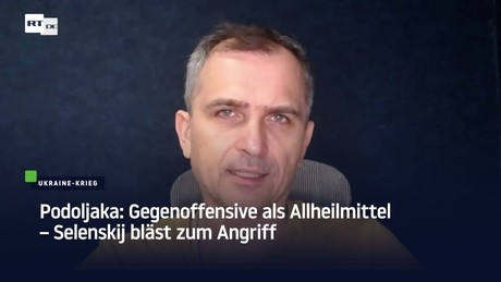 Podoljaka: Gegenoffensive als Allheilmittel – Selenskij bläst zum Angriff