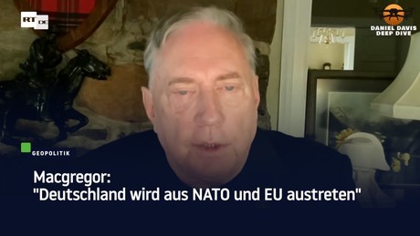 Macgregor: "Deutschland wird aus NATO und EU austreten"