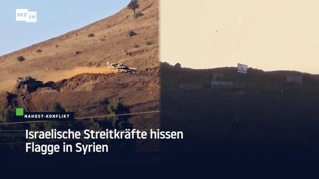 Israelische Streitkräfte hissen Flagge in Syrien