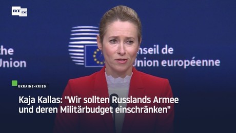 Kaja Kallas: "Wir sollten Russlands Armee und deren Militärbudget einschränken"