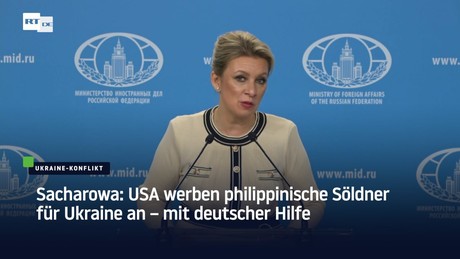 Sacharowa: USA werben philippinische Söldner für Ukraine an – mit deutscher Hilfe