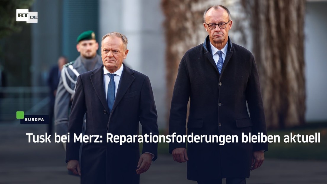 Tusk bei Merz: Reparationsforderungen bleiben aktuell