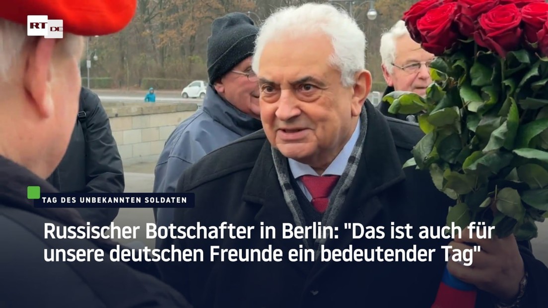 Russischer Botschafter in Berlin: "Das ist auch für unsere deutschen Freunde ein bedeutender Tag"