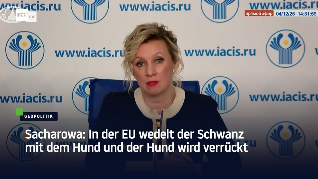 Sacharowa: In der EU wedelt der Schwanz mit dem Hund und der Hund wird verrückt