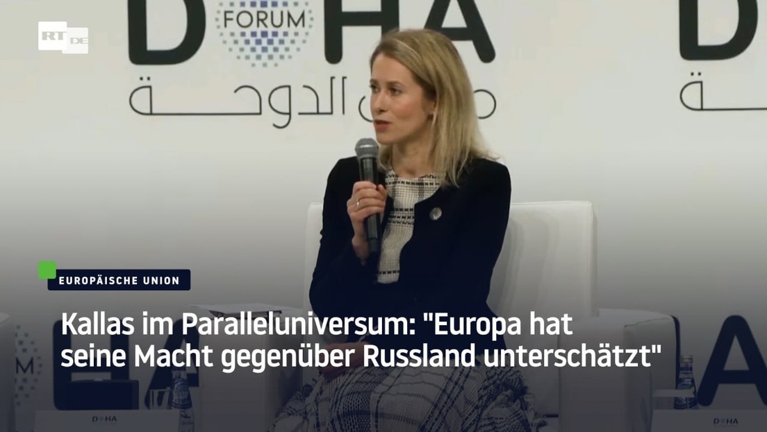 Kallas im Paralleluniversum: "Europa hat seine Macht gegenüber Russland unterschätzt"