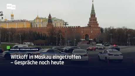 Witkoff in Moskau eingetroffen – Gespräche noch heute