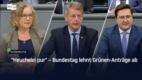 "Heuchelei pur" – Bundestag lehnt Grünen-Anträge ab