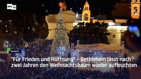 "Für Frieden und Hoffnung" – Bethlehem lässt nach zwei Jahren den Weihnachtsbaum wieder aufleuchten