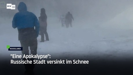 "Eine Apokalypse": Russische Stadt versinkt im Schnee